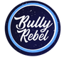 Bully Rebel
