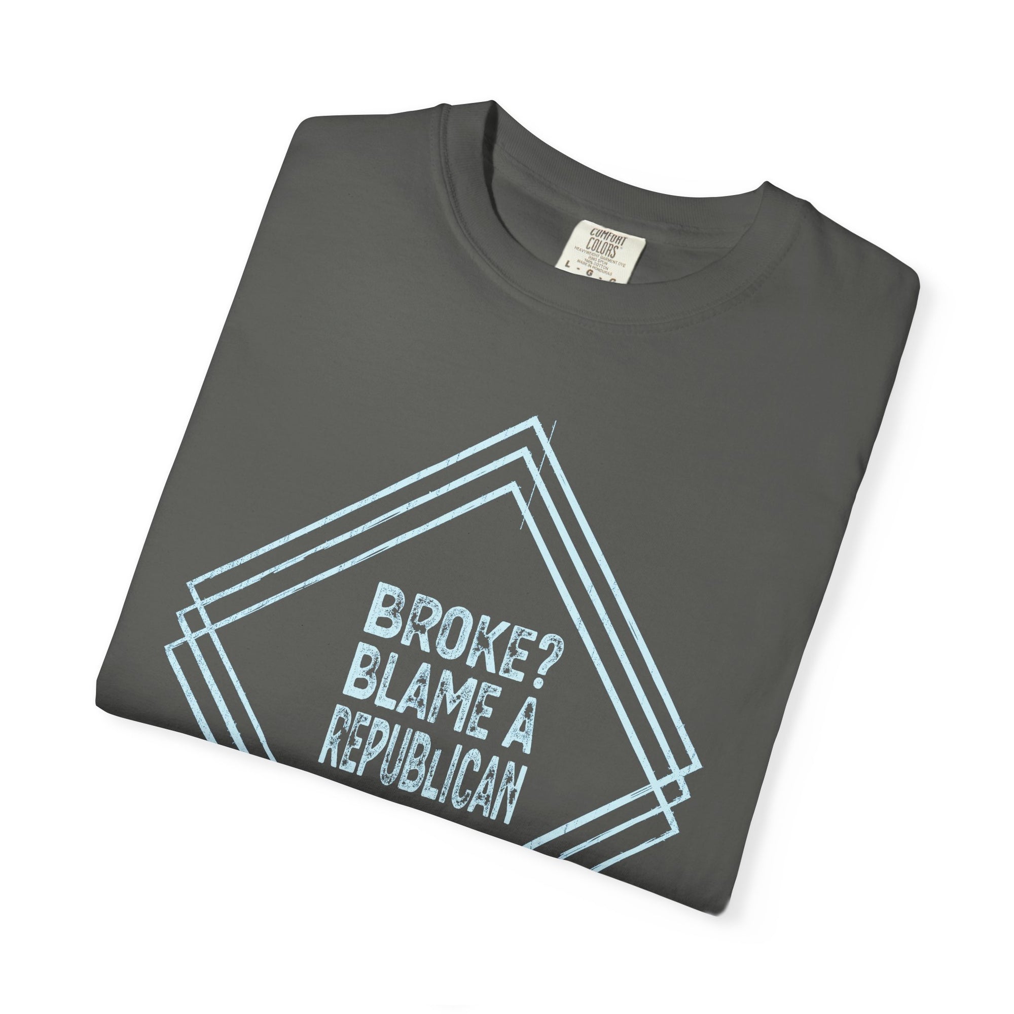 Broke? Blame A Republican Shirt