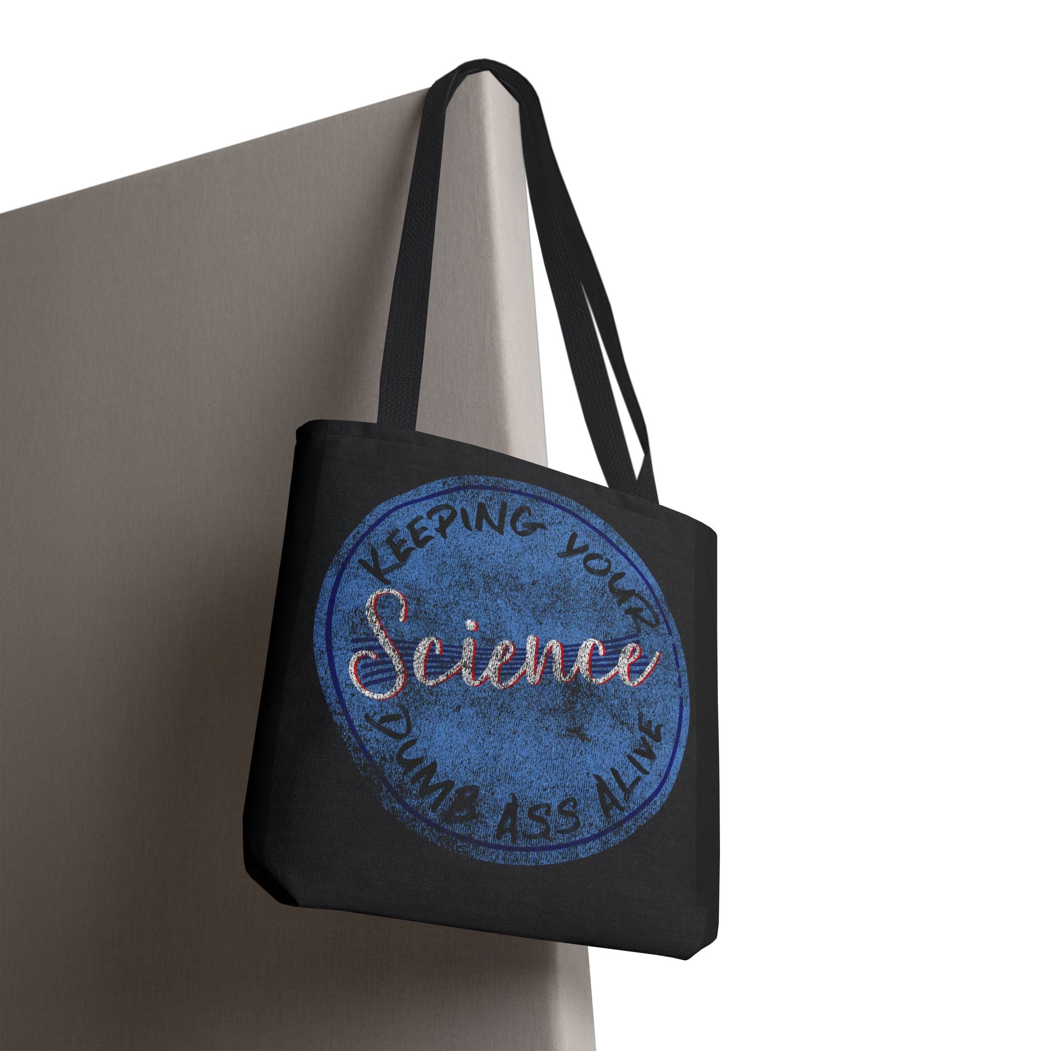 Science Tote Bag — "Keeping Your Science Dumb Ass Alive" Funny Science Gift