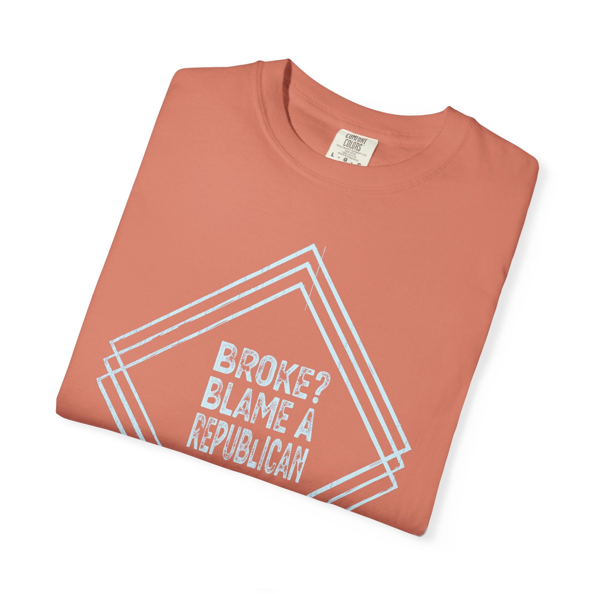 Broke? Blame A Republican Shirt