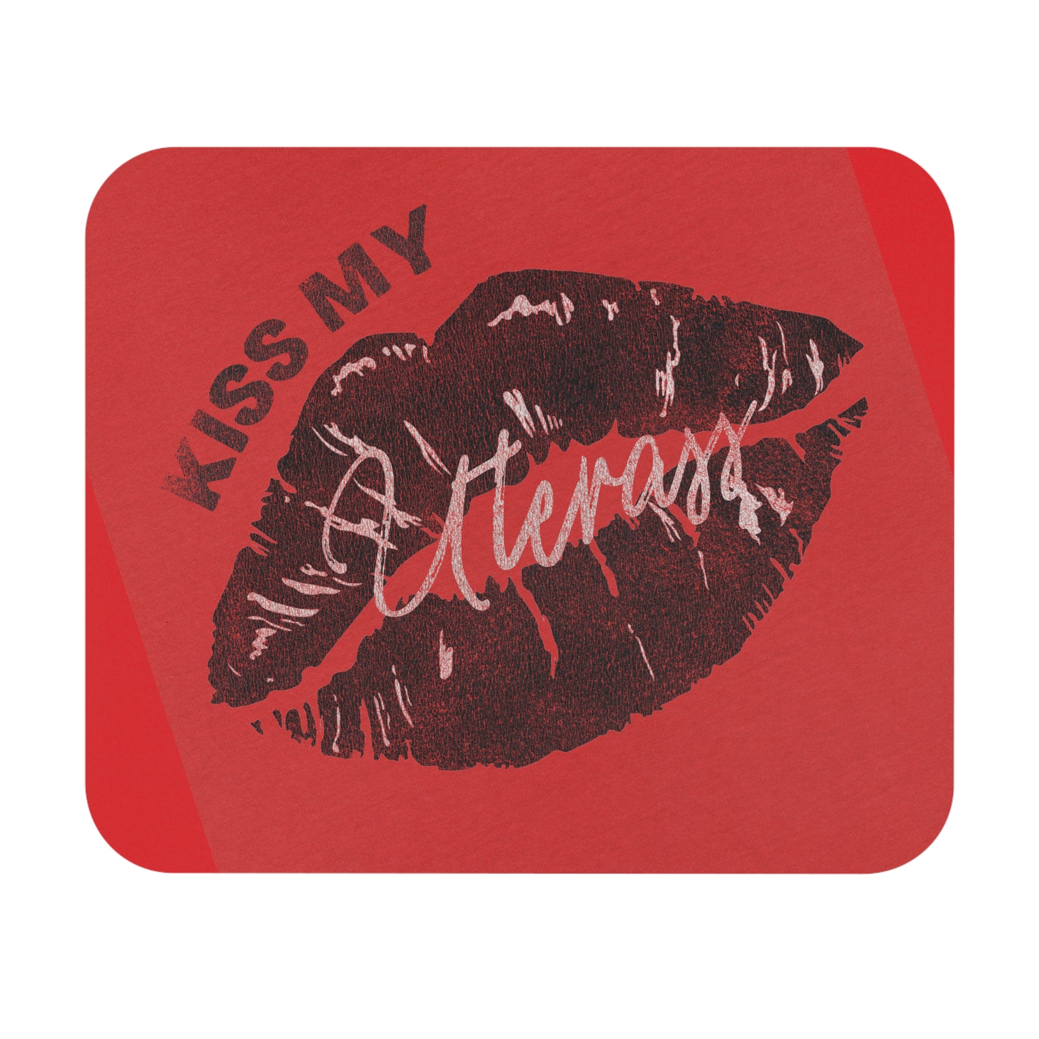 Kiss My Uterass Mouse Pad