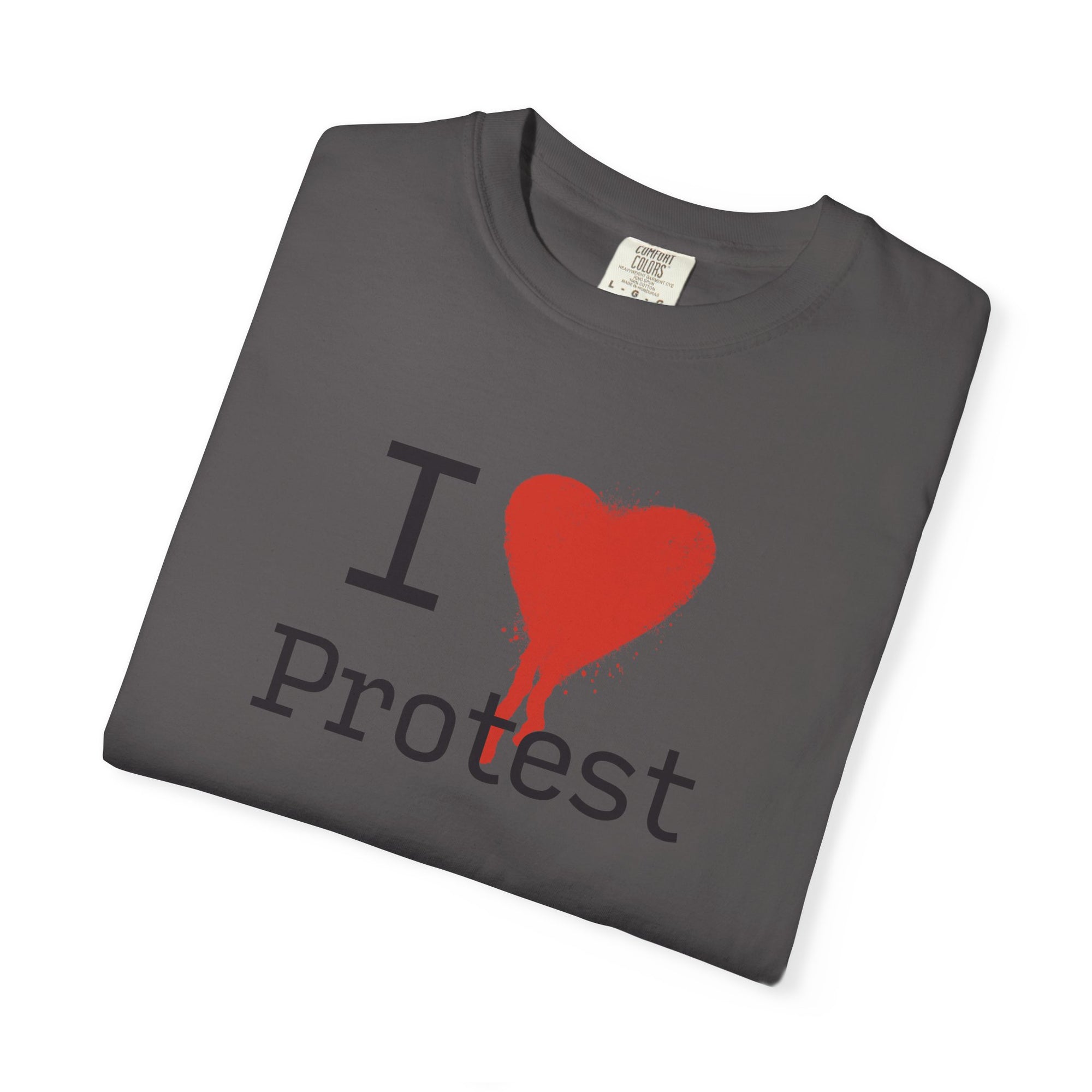 I Love Protest T-Shirt, Unisex Graphic Tee, Protest Apparel, Casual Wear, Statement Shirt, Gift for Activists