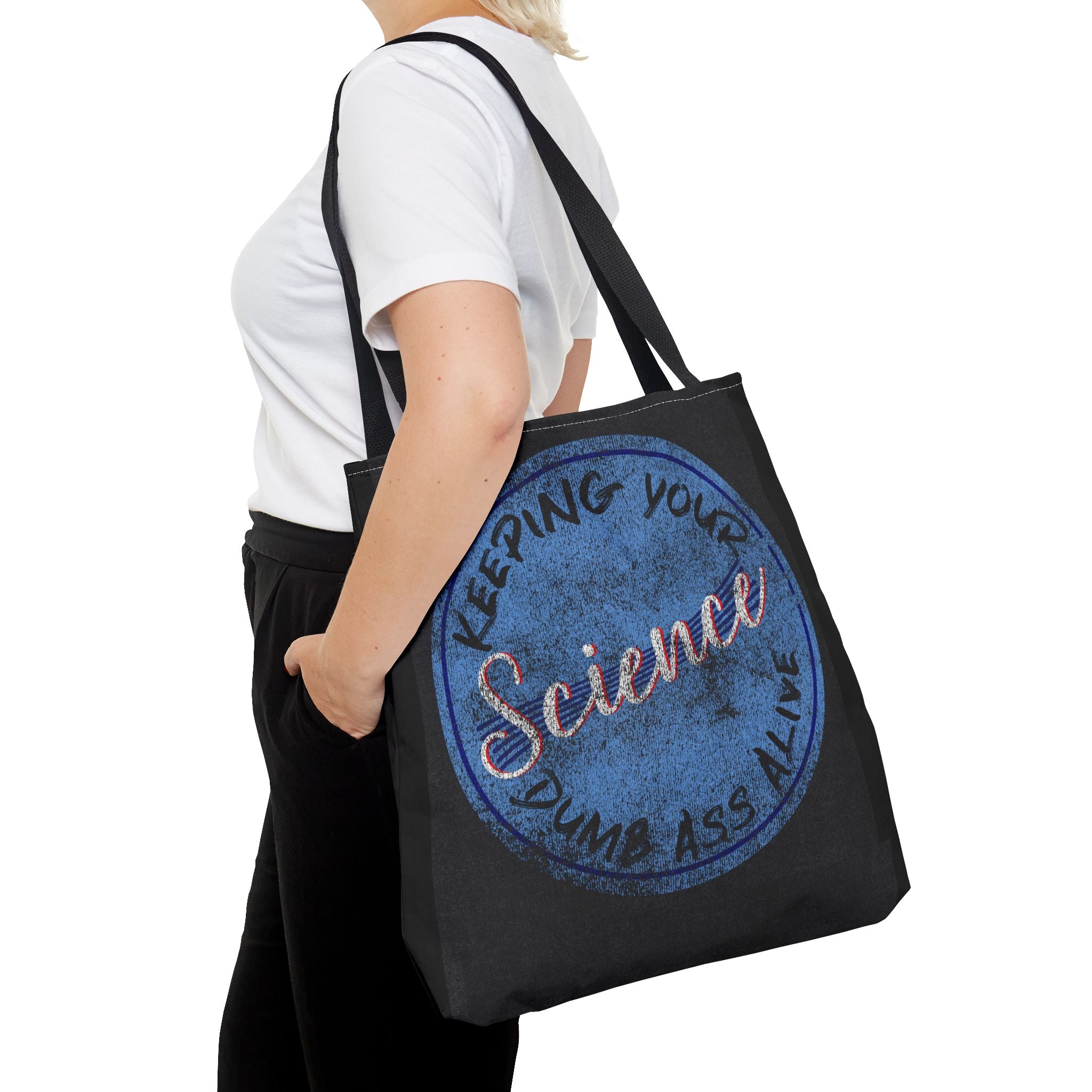 Science Tote Bag — "Keeping Your Science Dumb Ass Alive" Funny Science Gift