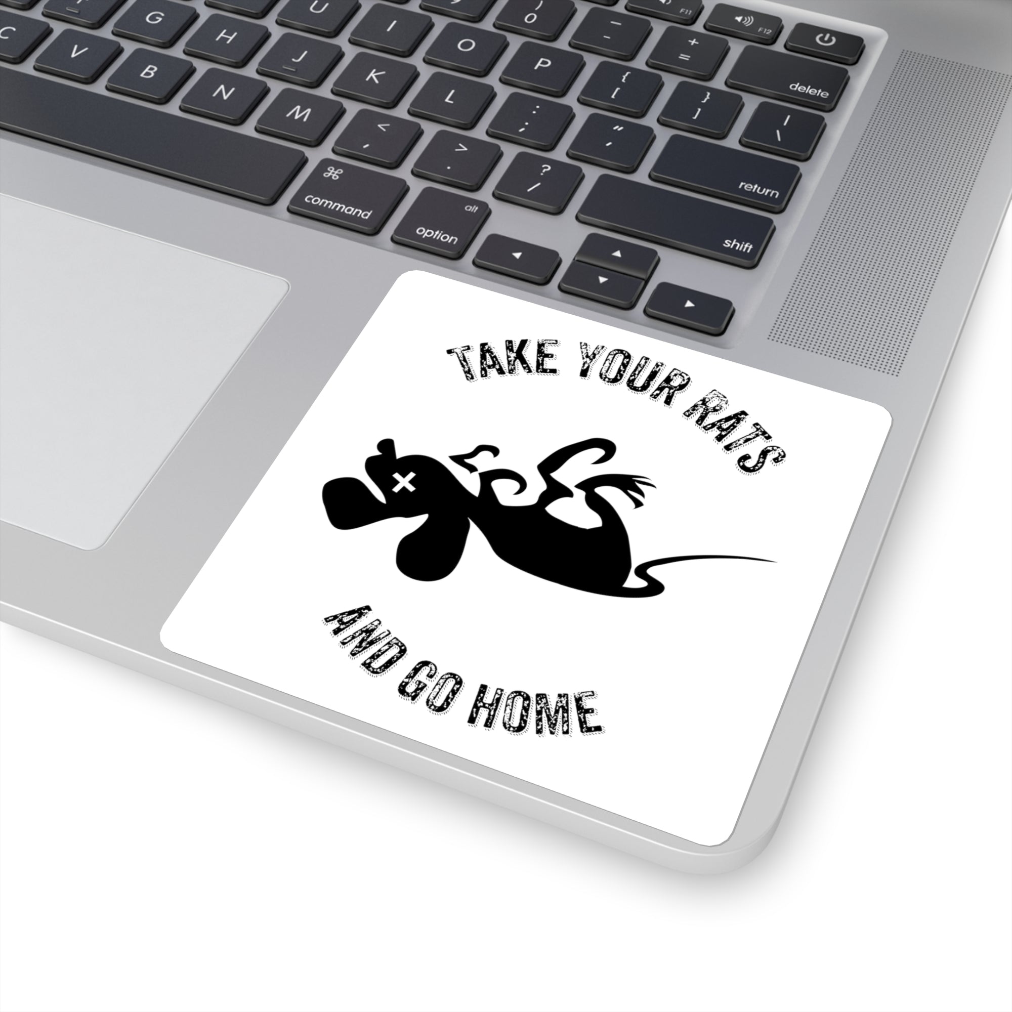 Take Your Rats & Go Home Sticker