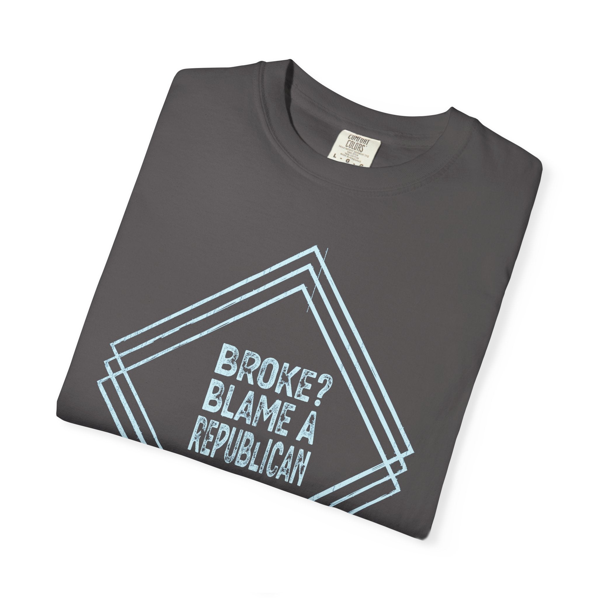 Broke? Blame A Republican Shirt