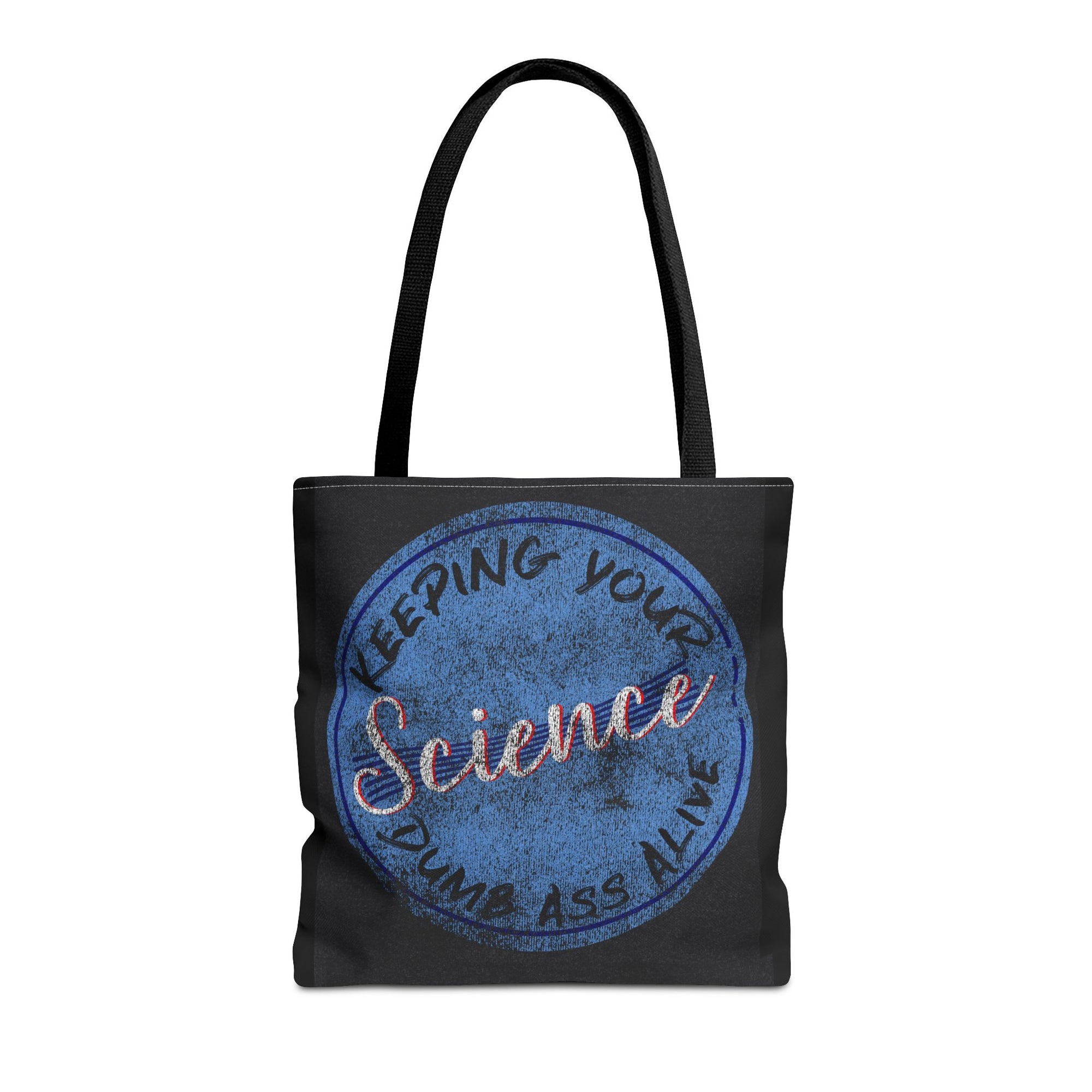 Science Tote Bag — "Keeping Your Science Dumb Ass Alive" Funny Science Gift