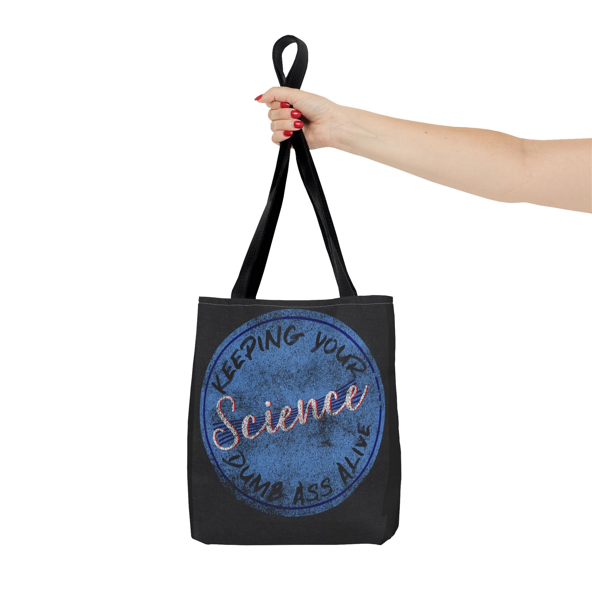 Science Tote Bag — "Keeping Your Science Dumb Ass Alive" Funny Science Gift