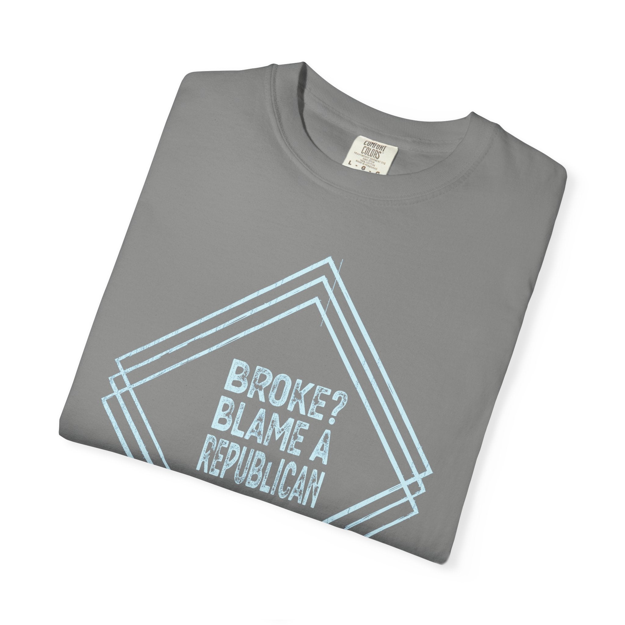 Broke? Blame A Republican Shirt