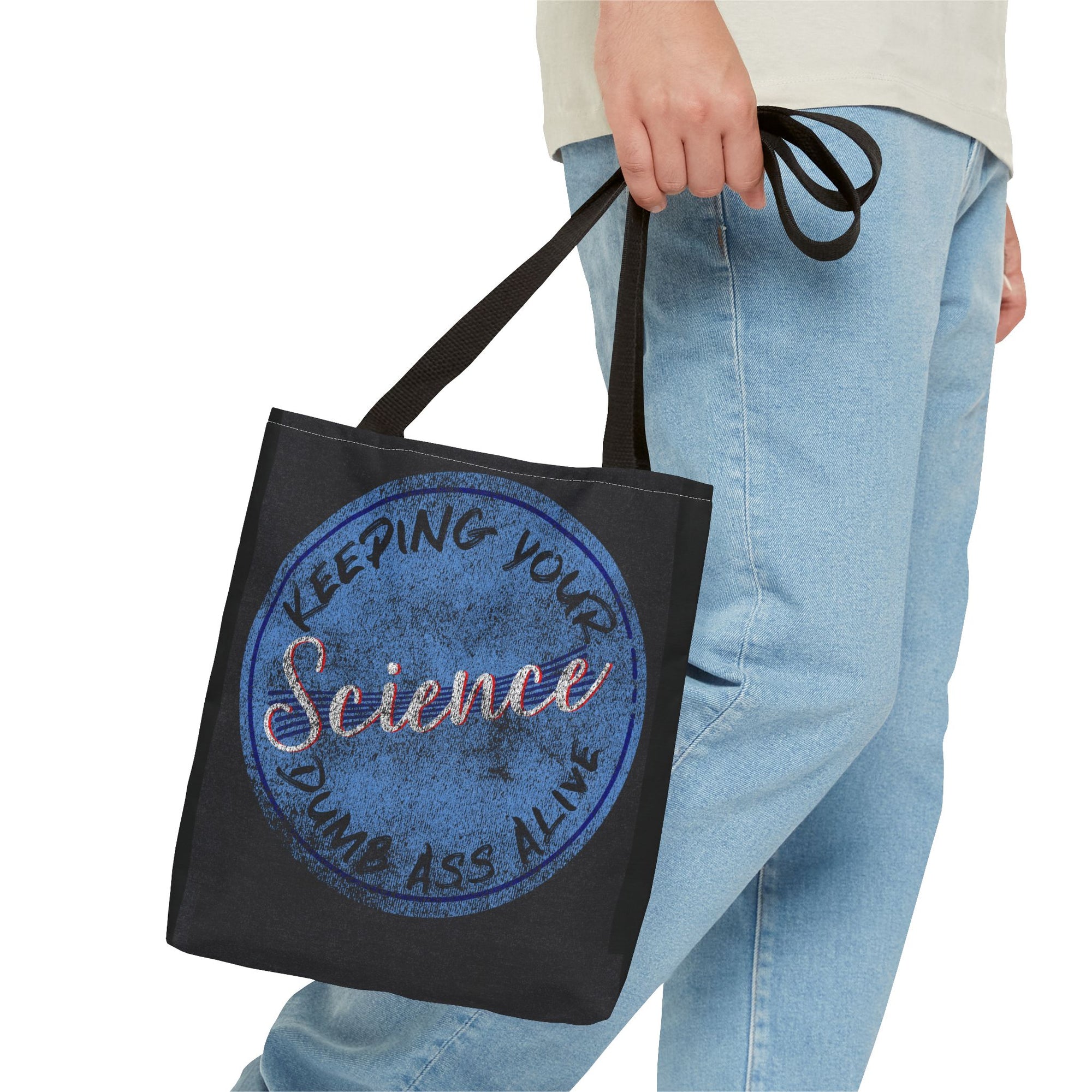 Science Tote Bag — "Keeping Your Science Dumb Ass Alive" Funny Science Gift
