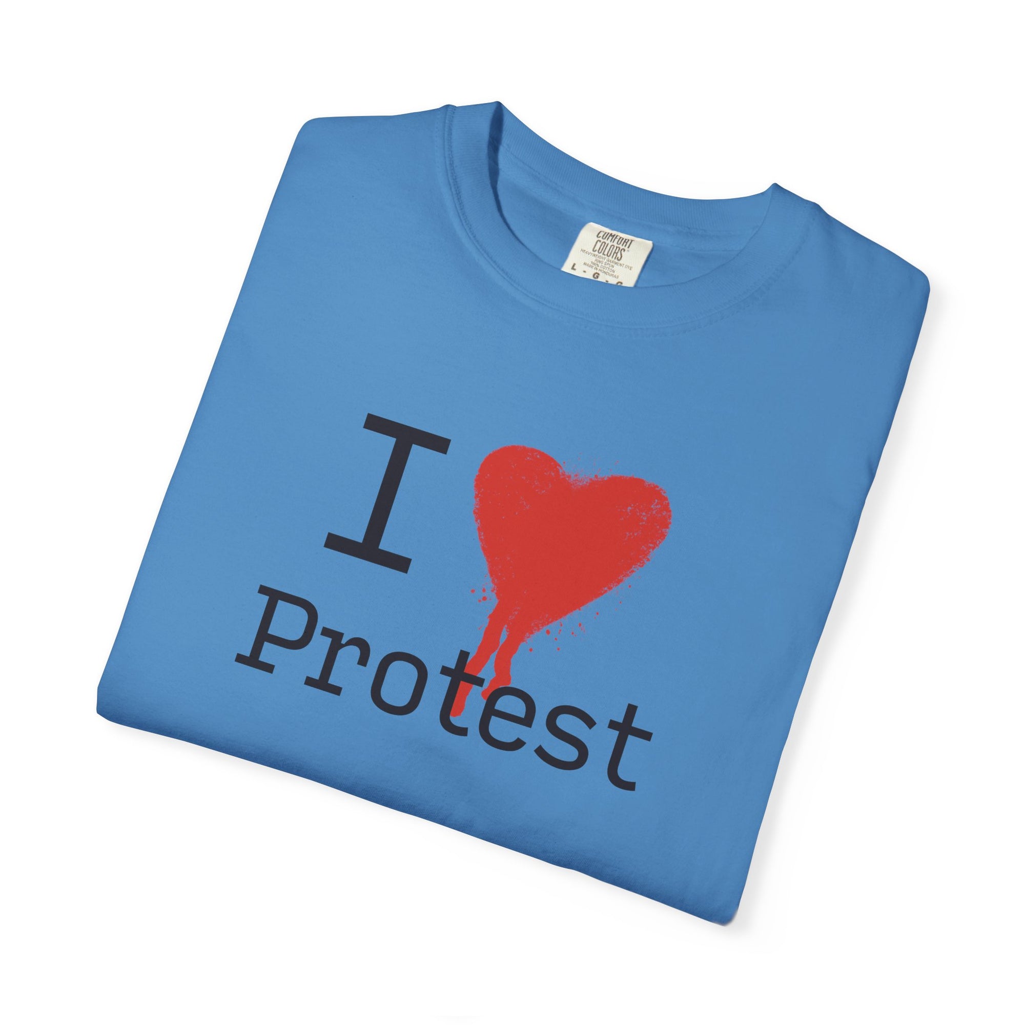 I Love Protest T-Shirt, Unisex Graphic Tee, Protest Apparel, Casual Wear, Statement Shirt, Gift for Activists