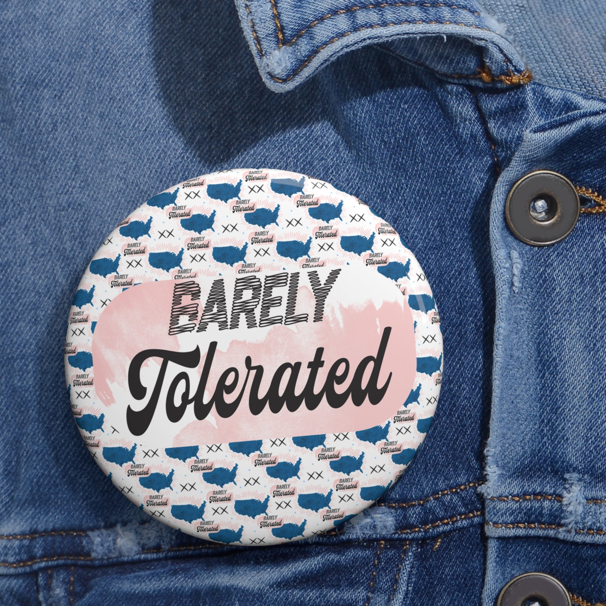 Barely Tolerated Button