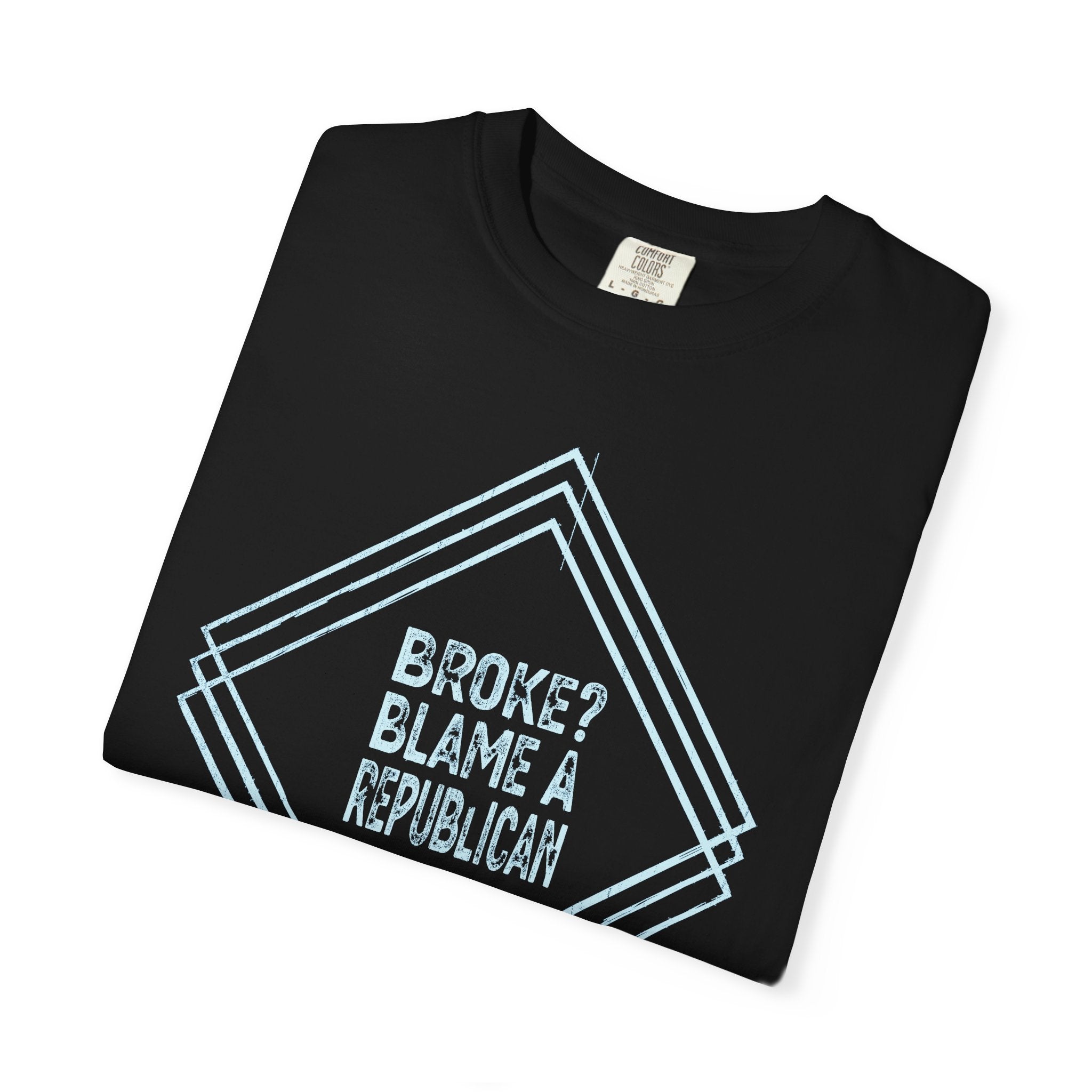 Broke? Blame A Republican Shirt