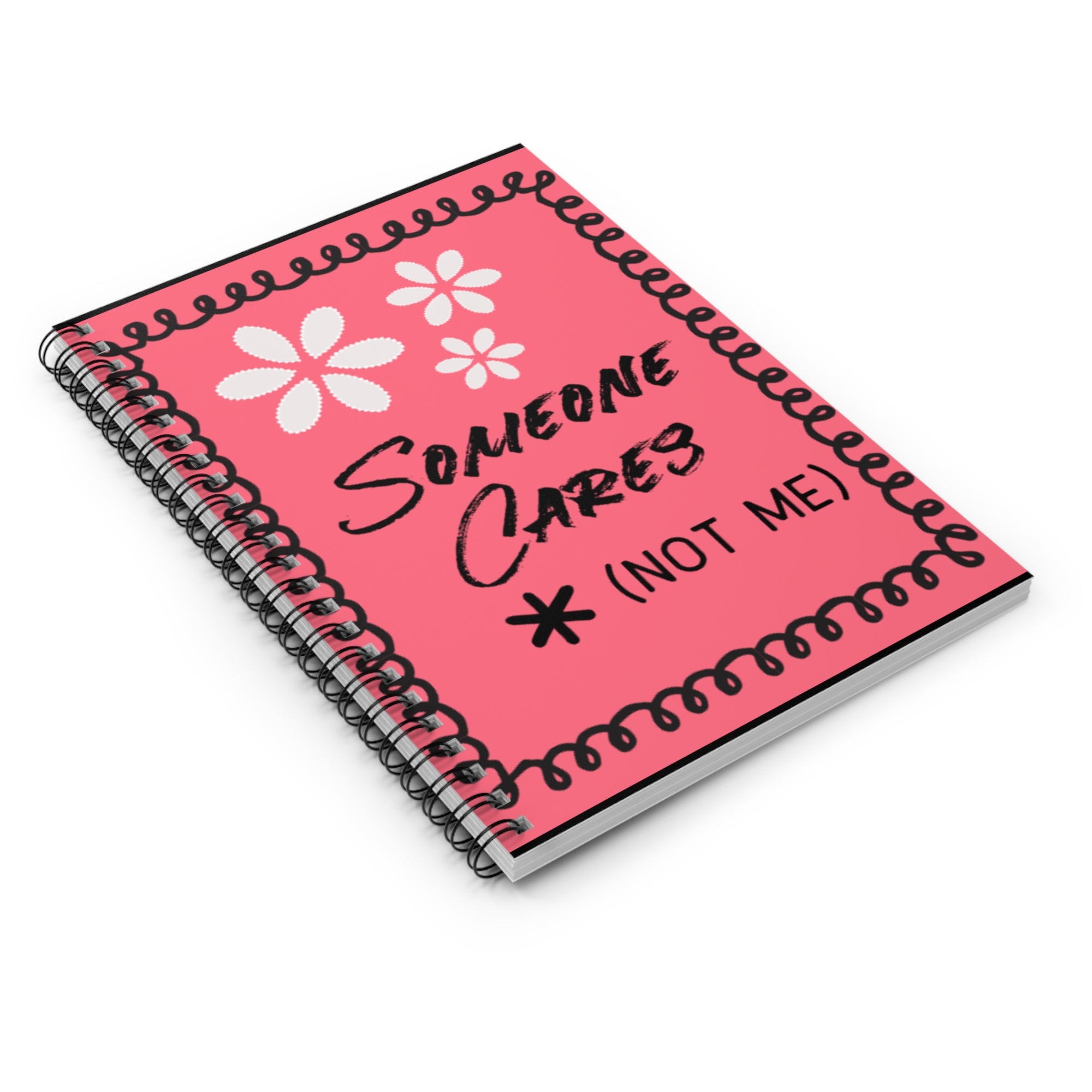 Someone Cares (Not Me) Spiral Notebook