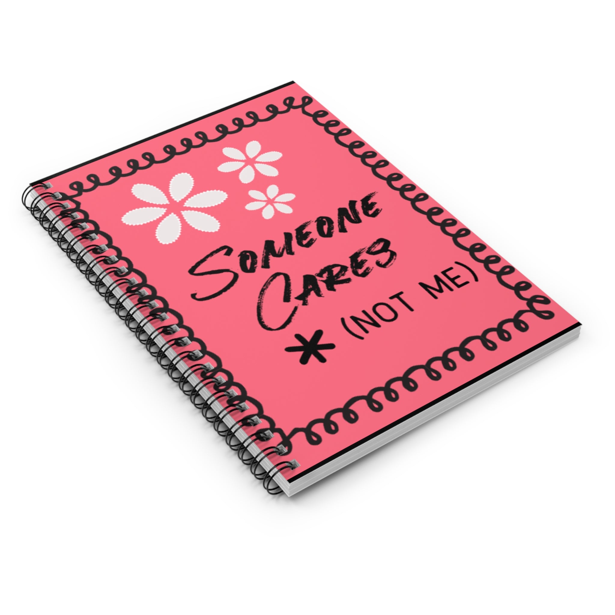 Someone Cares (Not Me) Spiral Notebook