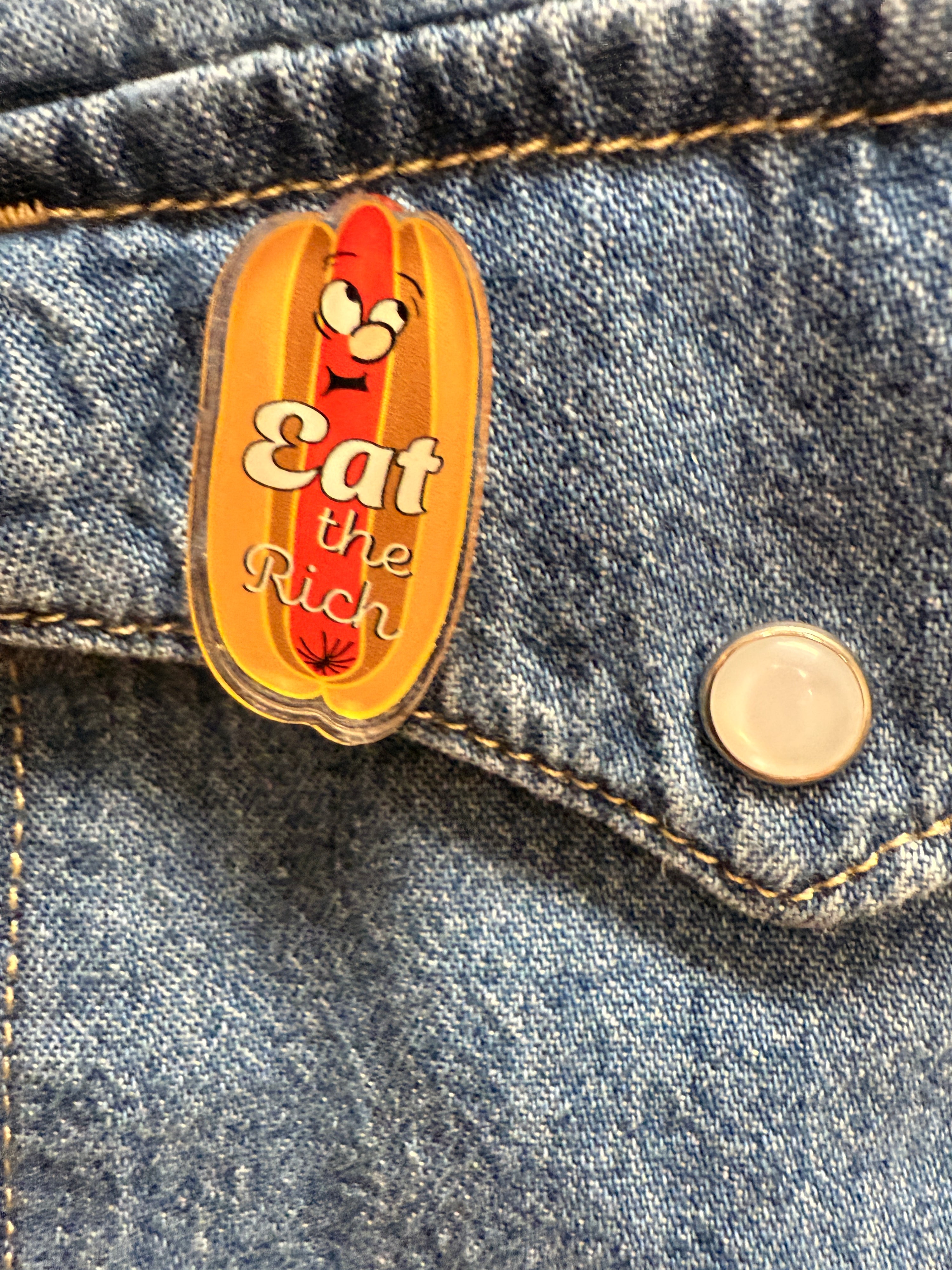 Eat The Rich Hot Dog Acrylic Pin